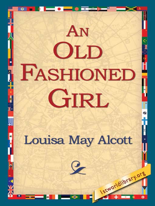 Title details for An Old Fashioned Girl by Louisa May Alcott - Wait list